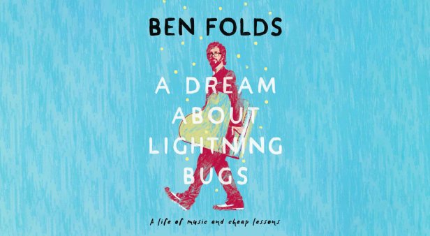 Ben Folds: A Dream About Lightning Bugs